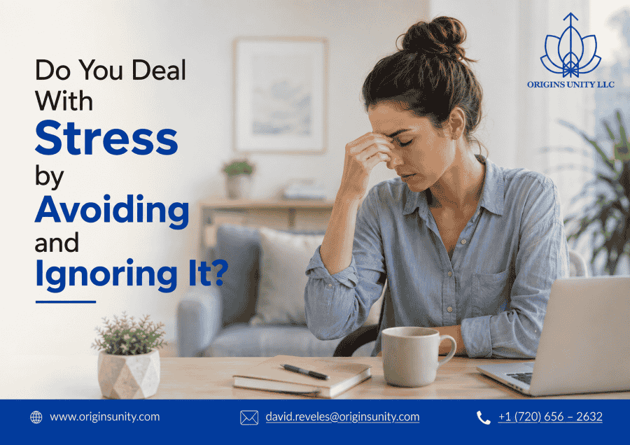 Do You Deal With Stress by Avoiding and Ignoring It?